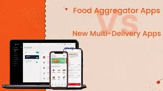 Food Aggregator Apps Vs  New Multi Delivery Apps