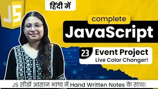 Lecture 23 - JavaScript Event Project | Live Background Color Changer 🔥 | Debug With Nitu
