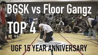 BGSK vs Floor Gangz (5v5 Bboy Top 4) UGF 15 year Anniversary