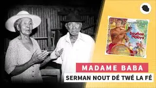 Madame Baba - Serman Nout D&eacute; Tw&eacute; La F&eacute;