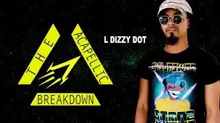 L Dizzy Dot (Captain Cold Breakdown) | The Acapellic Breakdown