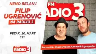 Neno Belan i Filip Ugrenović na Radiju 3 (10.03.2017)