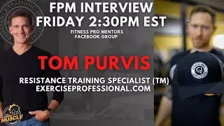 Tom Purvis Interview - Resistance Training Specialist Program, Exercise Professional.com - RTS