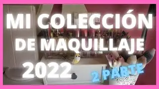 MI COLECCIÓN DE MAQUILLAJE 2022//PARTE 2//SILVIA ROSELL