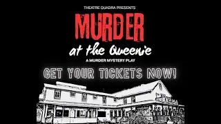 Murder at the Queenie, an All Original Theatre Quadra Production