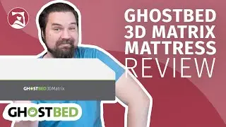 GhostBed 3D Matrix Mattress Review - Is It The Coolest Hybrid Mattress?