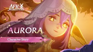 Aurora - Character Trailer | AFK Journey: Homestead