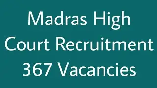 Madras High Court Recruitment 367 Vacancies