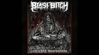 Blast Bitch - Sociedad Manipulada (2019)