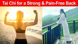 Tai Chi for a Strong and Pain-Free Back  |  Care for the Back is to Care for the Life