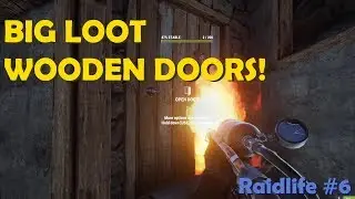 Big loot Wooden Doors! - RaidLife # 6