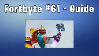Fortbyte #61 | Fortnite Guide