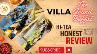 Villa the Grand Buffet | Lahore Premium Buffet | Best Hi-Tea | Quality Food