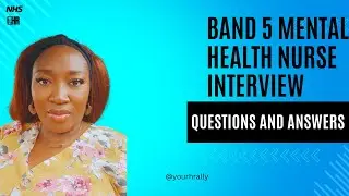 NHS BAND 5 MENTAL HEALTH NURSE INTERVIEW QUESTIONS AND ANSWERS