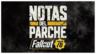 🔥 Fallout 76 - Patch Notes 🔥