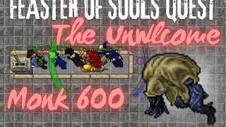 TIBIA MONK 600+ FEASTER OF SOULS QUEST - BOSS THE UNWELCOME