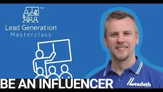 Strategies for Growing Your Connections and Influence on LinkedIn - Lead Generation Masterclass&trade;