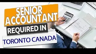SENIOR ACCOUNTANT IN CANADA| Accounting Jobs in Toronto Canada #Torontojobs #jobsinToronto