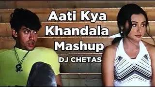 Aati Kya Khandala (Mashup) DJ Chetas