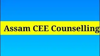 ASSAM CEE 2021।। Counseling Process Start।। All information About Counseling