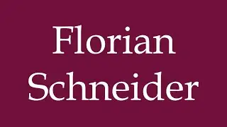How to Pronounce ''Florian Schneider'' Correctly in German