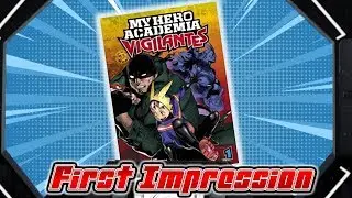 My Hero Academia Vigilantes -First Impressions