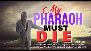 My Pharaoh Must Die