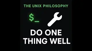 The Unix Philosophy: Do One Thing Well