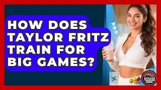 How Does Taylor Fritz Train for Big Games? | Athletes Training Room News