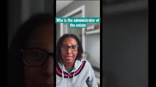 Who is the Administrator of the Estate