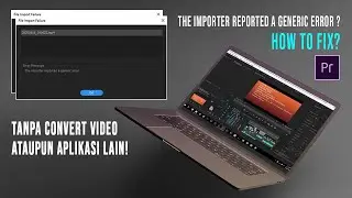 Importer Generic Error (Adobe Premiere Pro) Fix Tanpa Ribet | Tutorial Indonesia. #adobepremierepro
