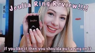JEULIA RING REVIEW!!!