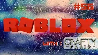 ROBLOX Gameplay Live Stream #56 Crafty Paris 😜😜😜