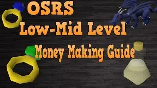 OSRS - Low-Mid level Money Making Guide