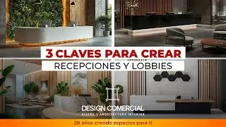3 CLAVES PARA CREAR RECEPCIONES Y LOBBIES | OFICINAS MODERNAS | DISE&Ntilde;O INTERIOR