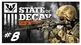 ARMY SIGHTING | State of Decay Gameplay Part 8 - Year One Survival Edition Walkthrough