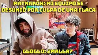 MATNAROK LE CUENTA A GLOGLO QUE TEN&Iacute;A UN TEAM QUE SE DESUNI&Oacute; POR UNA MUJER