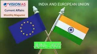 VISION IAS MONTHLY CURRENT AFFAIRS JUNE 2022/ INDIA EUROPEAN UNION