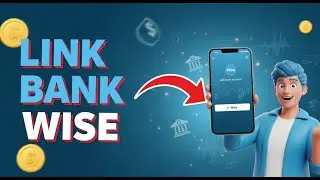 How to Link Your Bank Account to Wise