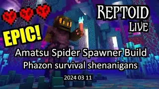Amatsu Spider Spawner Build - Phazon Survival Shenanigans - 2024-03-11