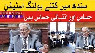 Sindh's Election Preparations: Sensitive and Highly Sensitive Polling Stations