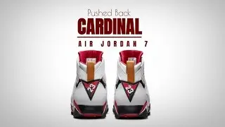PUSHED BACK 2022 &bull; CARDINAL Air Jordan 7 &bull;