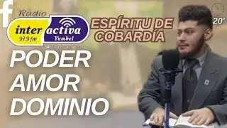 PODER, AMOR Y DOMINIO | Ex&eacute;gesis -2 Timoteo 1:7 | Radio Interactiva Yumbel