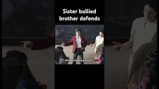 Sister bullied at school, brother fiercely protects#shorts#youtubeshorts#movie#film