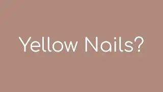 ASK KRISTEN - Why do my nails turn yellow when using certain polishes?