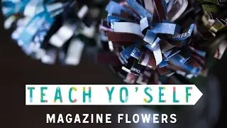 Teach Yo' Self: Magazine Flowers