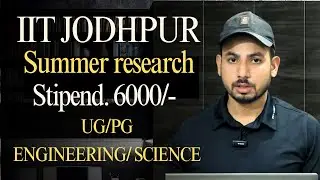 IIT Jodhpur Summer Research Internship | ₹6000 Stipend | UG & PG Engineering & Science