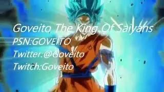 Goveito The King Of Saiyans New Intro