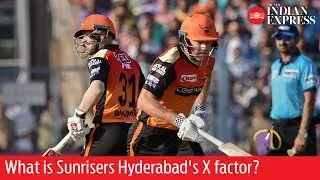 IPL 2019 Team Analysis: What is Sunrisers Hyderabad's X factor?