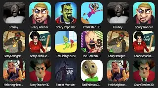 Granny,Scary Robber,Scary Imposter,Prankster 3D,Scary Stranger,Scary Teacher Creepy 3D,The Siblings
